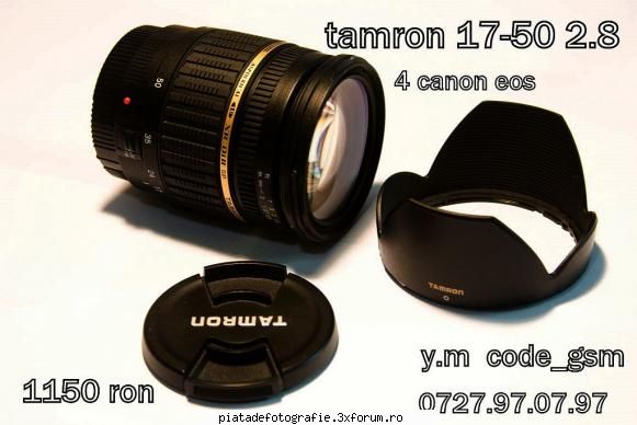 canon eos 17-50 2.8 mai ramas doar tamron-ul !tamron 17-50 2.8 stare foarte buna,sub luni --- 1150