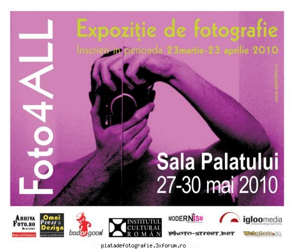 EXPOZITIA FOTO4ALL, Sala Palatului, 27-30 mai - In cadrul Salonului de - Concursuri, expozitii, targuri